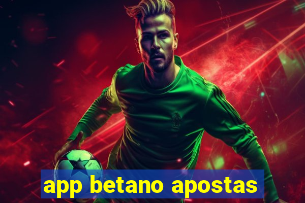 app betano apostas