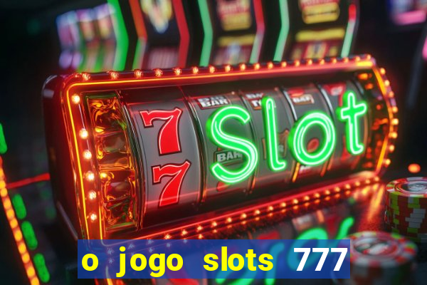 o jogo slots 777 winner paga mesmo