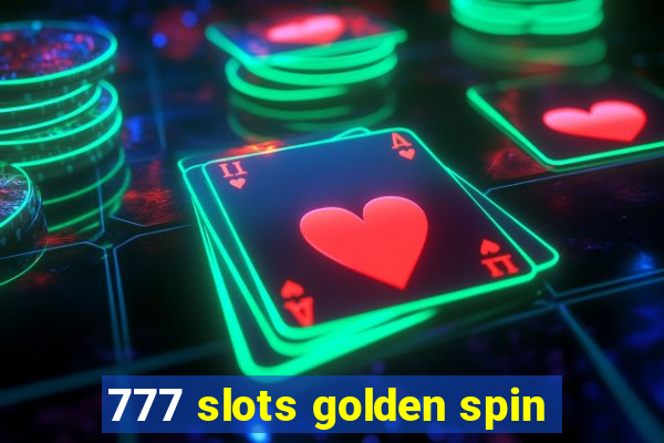 777 slots golden spin