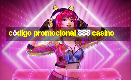 código promocional 888 casino