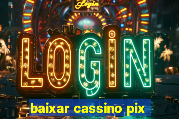 baixar cassino pix