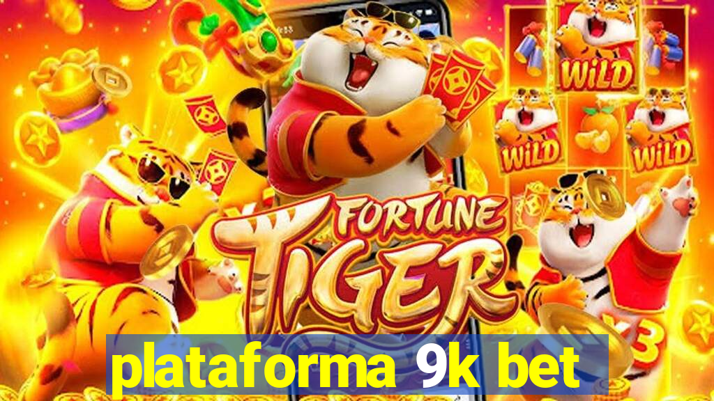 plataforma 9k bet