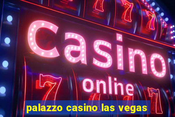 palazzo casino las vegas