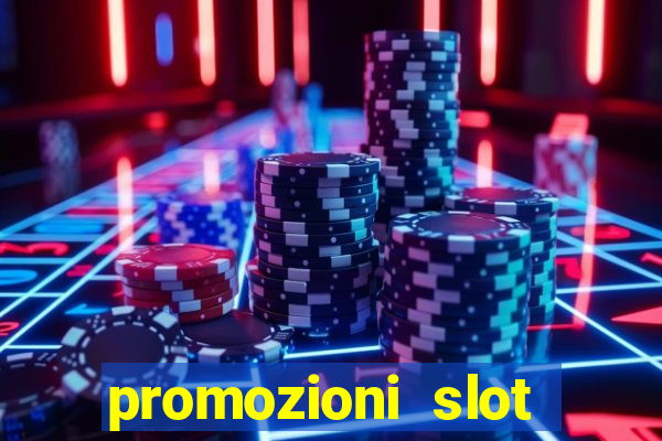 promozioni slot senza deposito