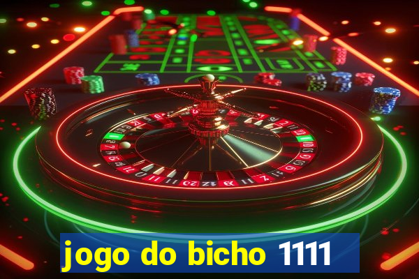 jogo do bicho 1111