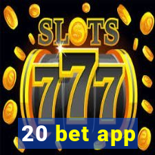 20 bet app