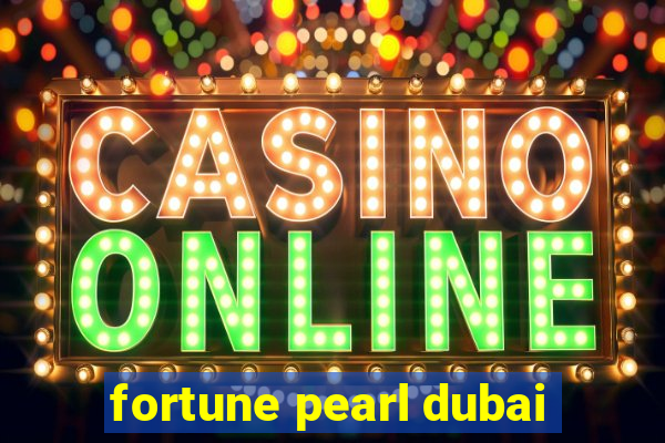 fortune pearl dubai