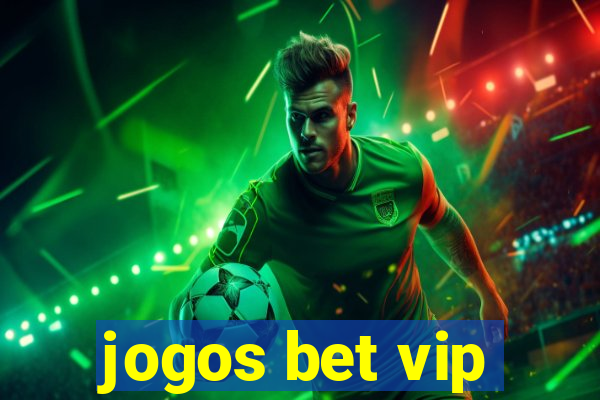 jogos bet vip