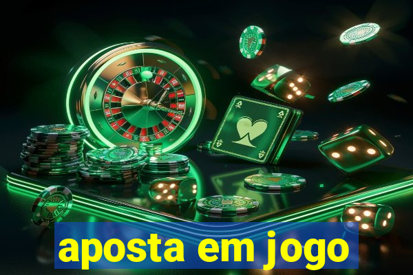 aposta em jogo