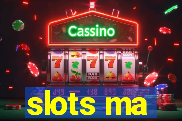 slots ma