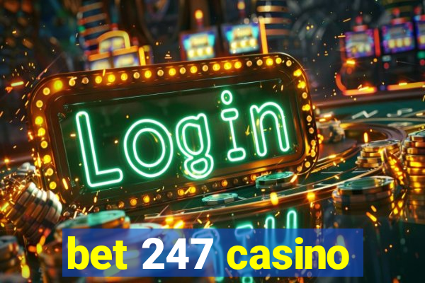 bet 247 casino