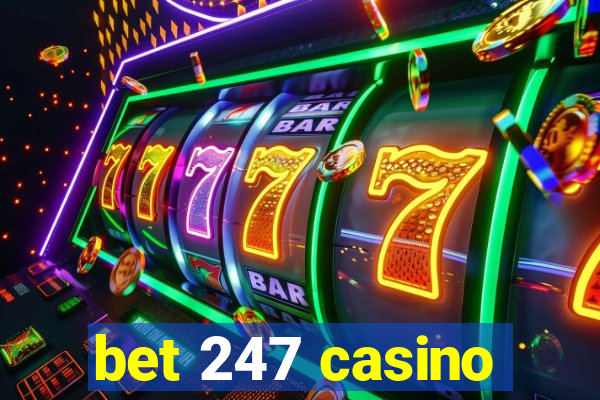 bet 247 casino