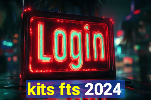 kits fts 2024