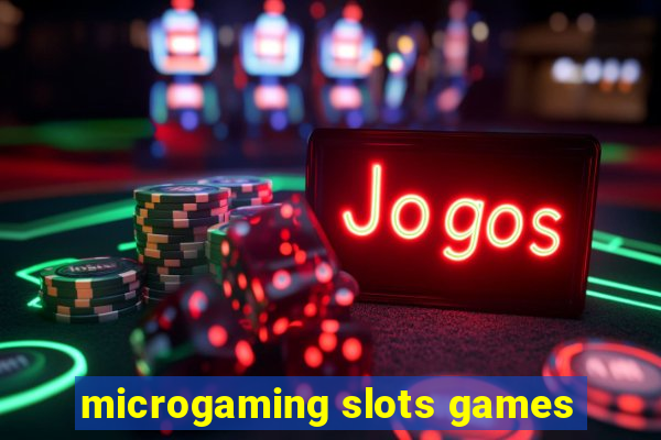 microgaming slots games