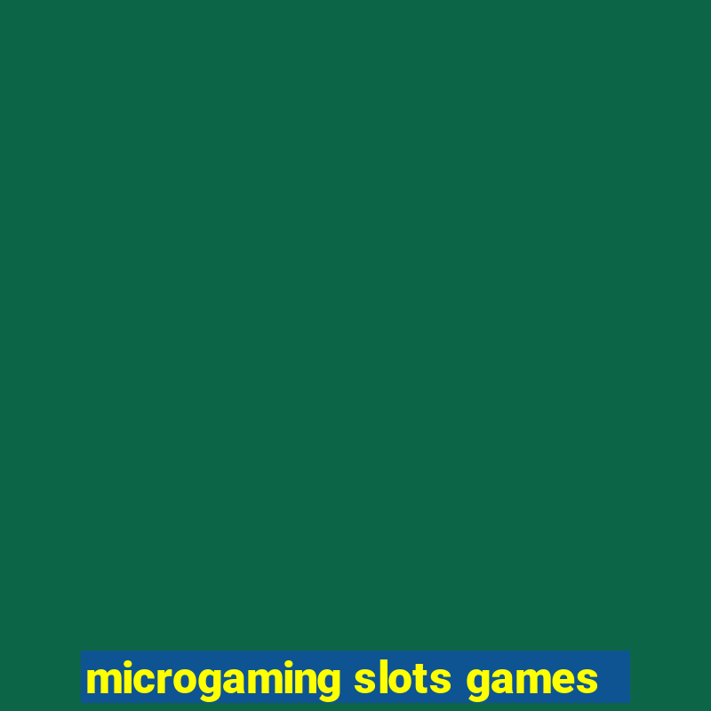 microgaming slots games