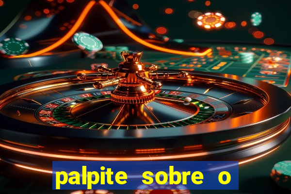 palpite sobre o jogo de hoje