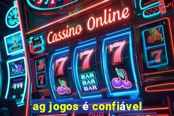 ag jogos é confiável