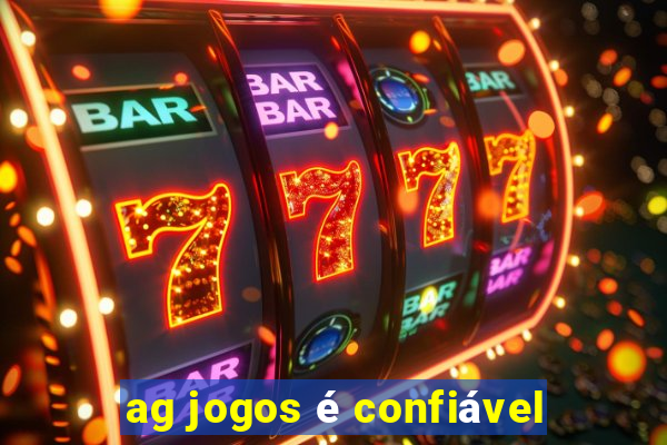 ag jogos é confiável