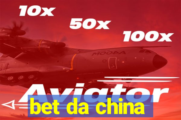 bet da china