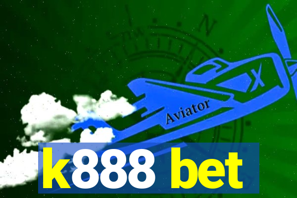 k888 bet