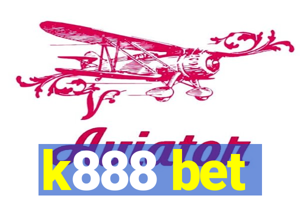 k888 bet