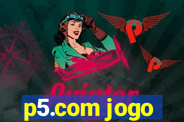 p5.com jogo