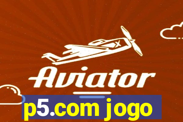 p5.com jogo