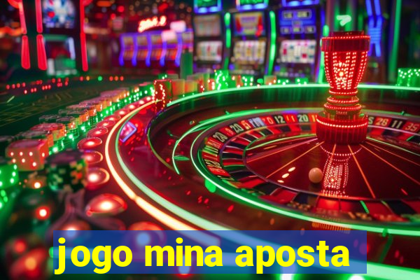 jogo mina aposta