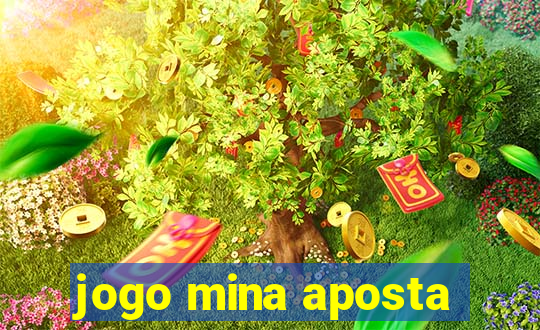 jogo mina aposta