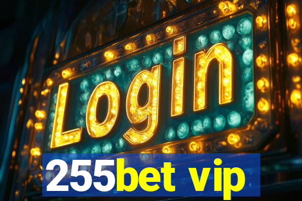 255bet vip