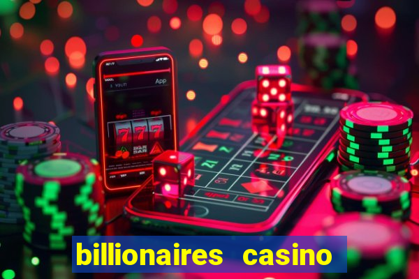 billionaires casino free chips