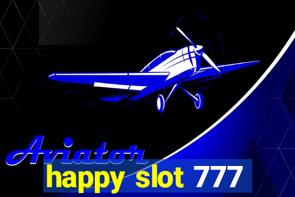 happy slot 777