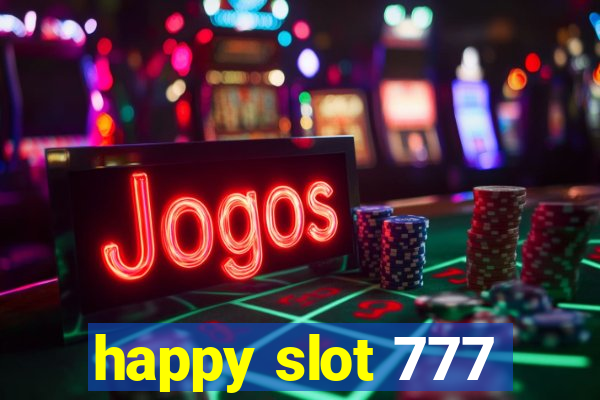 happy slot 777