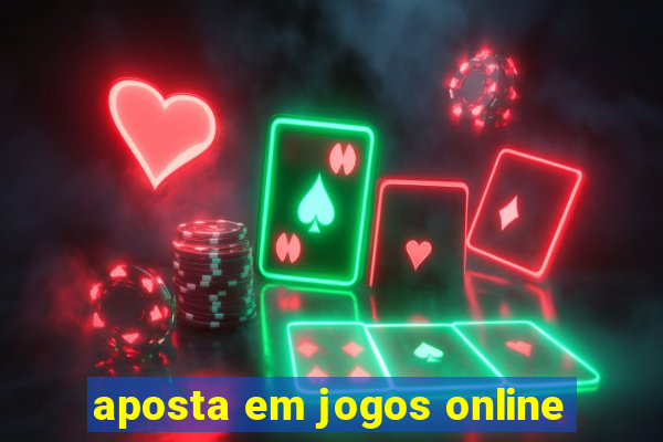 aposta em jogos online