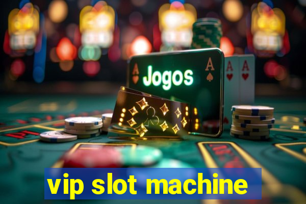 vip slot machine