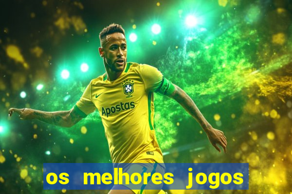 os melhores jogos do tigrinho