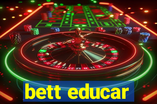 bett educar