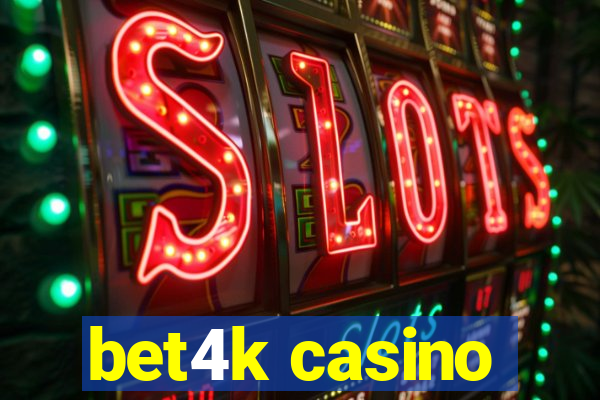 bet4k casino