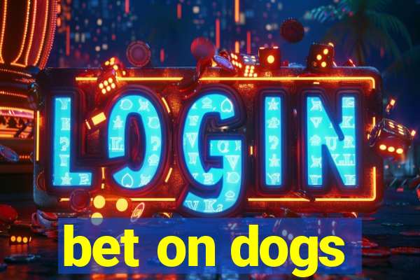 bet on dogs