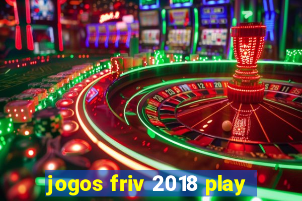 jogos friv 2018 play