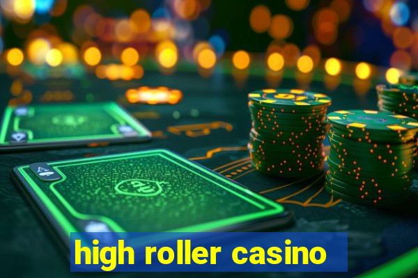 high roller casino