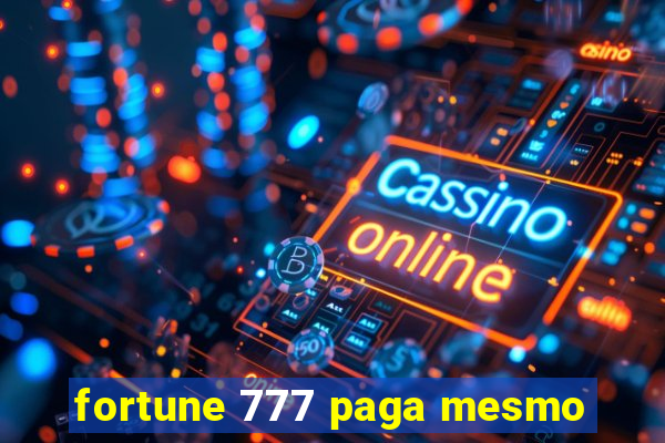 fortune 777 paga mesmo