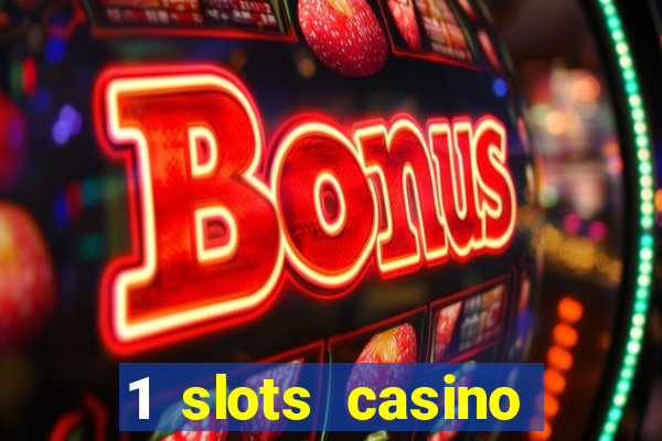 1 slots casino официальный сайт