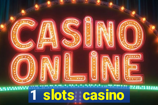 1 slots casino официальный сайт