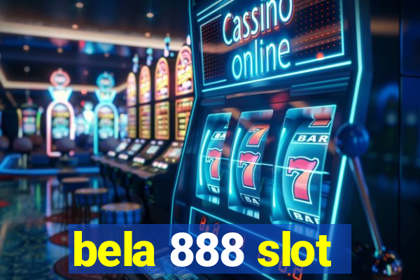 bela 888 slot