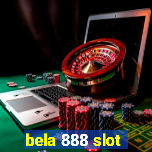 bela 888 slot