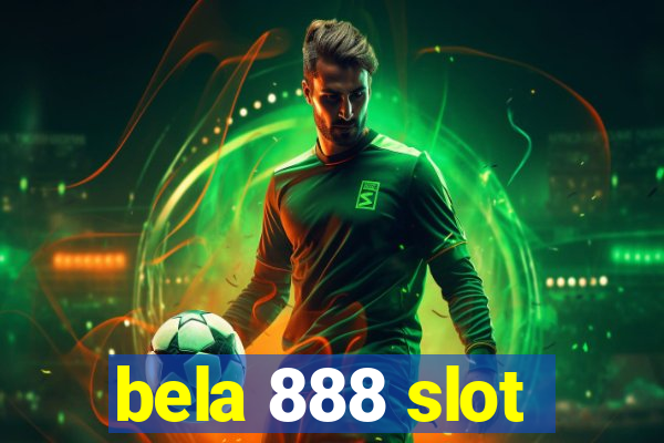 bela 888 slot