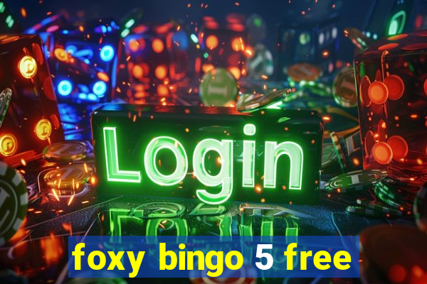 foxy bingo 5 free