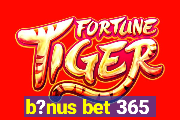 b?nus bet 365