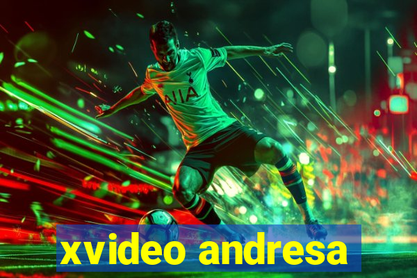 xvideo andresa